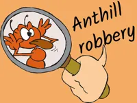 Anthill robbery image